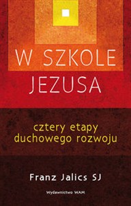 W szkole Jezusa Cztery etapy duchowego rozwoju  