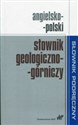 Angielsko-polski słownik geologiczno-górniczy - 