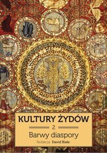 Kultury Żydów Tom 2 Barwy diaspory  