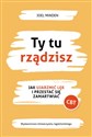 Ty tu rządzisz Jak ujarzmić lęk i przestać się zamartwiać polish books in canada