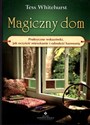 Magiczny dom Praktyczne wskazówki, jak oczyścić mieszkanie i odnaleźć harmonię Polish bookstore