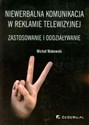 Niewerbalna komunikacja w reklamie telewizyjnej Zastosowanie i oddziaływanie Polish bookstore