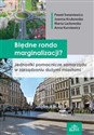 Błędne rondo marginalizacji? Jednostki pomocnicze samorządu w zarządzaniu dużymi miastami 