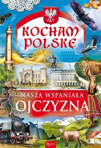 Kocham Polskę Nasza wspaniała Ojczyzna polish usa