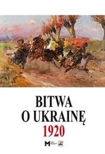 Bitwa o Ukrainę 1 I-24 VII 1920. Dokumenty operacyjne (cz. I, 1 I-11 V 1920) polish books in canada