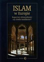 Islam w Europie Bogactwo różnorodności czy źródło konfliktów? Polish Books Canada