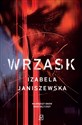 Wrzask  - Izabela Janiszewska