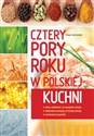 Cztery pory roku w polskiej kuchni - Polish Bookstore USA