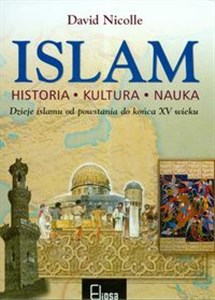 Islam Historia kultura nauka Dzieje islamu od powstania do końca XV wieku  