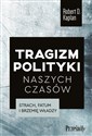 Tragizm polityki naszych czasów Strach, fatum i brzemię władzy books in polish