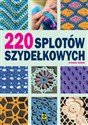 220 splotów szydełkowych - Opracowanie Zbiorowe