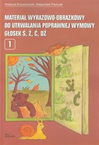 Materiał wyrazowo-obrazkowy do utrwalania poprawnej wymowy głosek ś,ź,ć,dź 