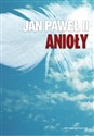 Anioły - Jan Paweł II books in polish