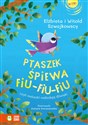 Ptaszek śpiewa fiu-fiu-fiu czyli maluszki naśladują dźwięki - Elżbieta Szwajkowska, Witold Szwajkowski Polish Books Canada