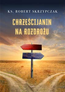 Chrześcijanin na rozdrożu  Polish Books Canada