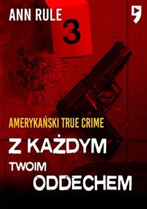 Z każdym twoim oddechem. Amerykański true crime  - Polish Bookstore USA