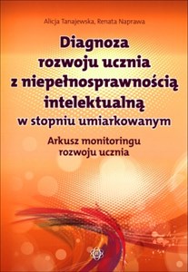 Diagnoza rozwoju ucznia z niepełnosprawnością intelektualną w stopniu umiarkowanym Arkusz monitoringu rozwoju ucznia in polish