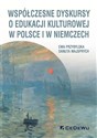 Współczesne dyskursy o edukacji kulturowej w Polsce i w Niemczech to buy in USA