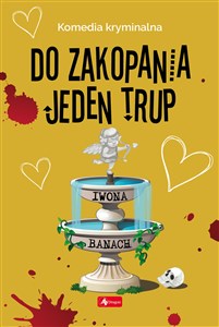 Do zakopania jeden trup 