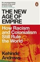 The New Age of Empire How Racism and Colonialism Still Rule the World - Kehinde Andrews in polish