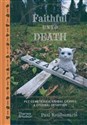 Faithful Unto Death Pet cemeteries, animal graves and eternal devotion pl online bookstore