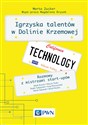 Igrzyska talentów w Dolinie Krzemowej Rozmowy z mistrzami start-upów  