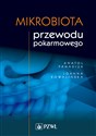 Mikrobiota przewodu pokarmowego - Anatol Panasiuk, Joanna Kowalińska