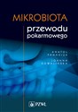 Mikrobiota przewodu pokarmowego - Anatol Panasiuk, Joanna Kowalińska  