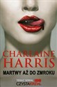 Martwy aż do zmroku - Charlaine Harris Canada Bookstore