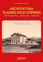 Architektura Śląskiej Kolei Górskiej - Przemysław Dominas Polish bookstore