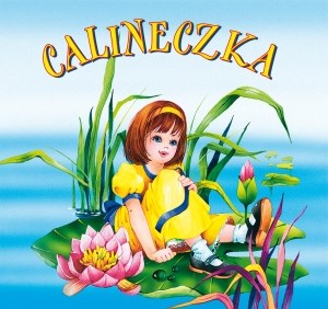 Calineczka. Biblioteczka niedźwiadka 