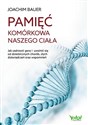 Pamięć komórkowa naszego ciała 