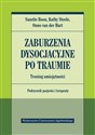 Zaburzenia dysocjacyjne po traumie Trening umiejętności Podręcznik pacjenta i terapeuty - Suzette Boon, Kathy Steele, der Hart Onno van