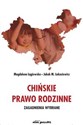 Chińskie prawo rodzinne. Zagadnienia wybrane  