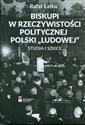 Biskupi w rzeczywistości politycznej Polski "Ludowej" Studia i szkice bookstore
