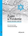 Żydzi w Fordonie Dzieje. Kultura. Zabytki books in polish