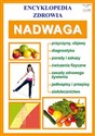 Nadwaga Encyklopedia zdrowia - Polish Bookstore USA