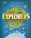 Explorers Amazing tales of the world's greatest adventurers  