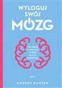 Wyloguj swój mózg. Jak zadbać o swój mózg w dobie nowych technologii Polish Books Canada