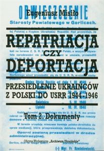 Repatriacja czy deportacja Tom 2 Przesiedlenie Ukraińców z Polski do USRR 1944-1946 Polish bookstore