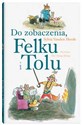 Do zobaczenia Felku i Tolu  