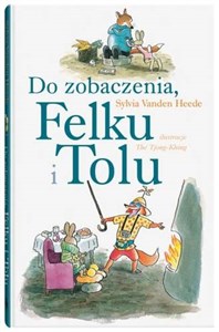 Do zobaczenia Felku i Tolu  