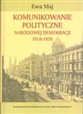 Komunikowanie polityczne Narodowej Demokracji 1918-1939 online polish bookstore