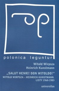 Salut Henri! Don Witoldo! Witold Wirpsza – Heinrich Kunstmann. Listy 1960-1983 Bookshop