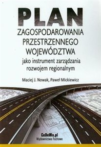 Plan zagospodarowania przestrzennego województwa jako instrument zarządzania rozwojem regionalnym Polish bookstore