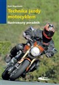 Technika jazdy motocyklem Ilustrowany poradnik  