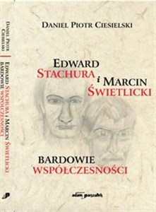 Edward Stachura i Marcin Świetlicki bardowie współczesności - Polish Bookstore USA