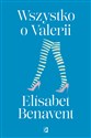 Valeria Tom 4 Wszystko o Valerii - Elisabet Benavent