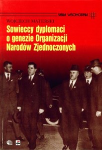 Sowieccy dyplomaci o genezie Organizacji Narodów Zjednoczonych Bookshop