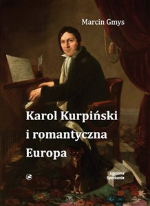 Karol Kurpiński i romantyczna Europa  